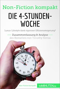 Die 4-Stunden-Woche. Zusammenfassung & Analyse des Bestsellers von Timothy Ferriss - 50Minuten - E-Book