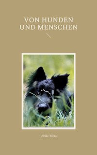 Von Hunden und Menschen - Ulrike Tulka - E-Book