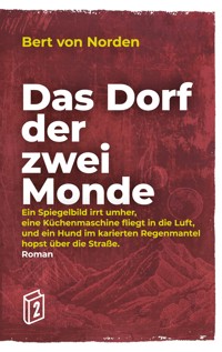 Das Dorf der zwei Monde - Bert von Norden - E-Book