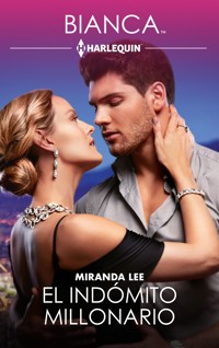 El indómito millonario - Miranda Lee - E-Book