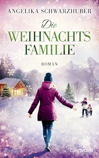 Die Weihnachtsfamilie - Angelika Schwarzhuber - E-Book