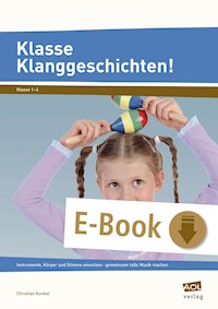 Klasse Klanggeschichten! - Christian Kunkel - E-Book