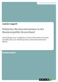 Politischer Rechtsextremismus in der Bundesrepublik Deutschland - Jasmin Lippert - E-Book