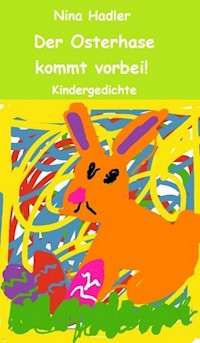 Der Osterhase kommt vorbei! - Nina Hadler - E-Book