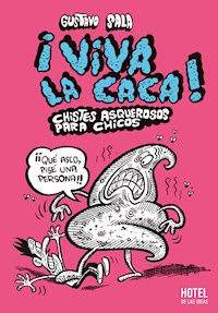 ¡Viva la caca! - Gustavo Sala - E-Book