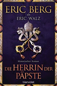 Die Herrin der Päpste - Eric Berg - E-Book