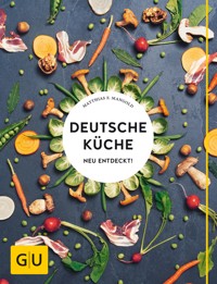 Deutsche Küche neu entdeckt! - Matthias F. Mangold - E-Book