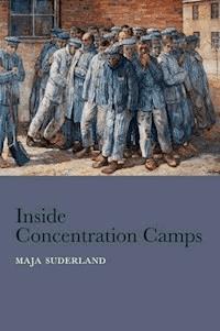 Inside Concentration Camps - Maja Suderland - E-Book