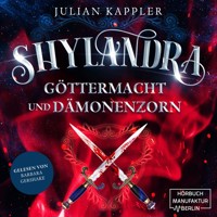 Shylandra - Göttermacht und Dämonenzorn (ungekürzt) - Julian Kappler - Hörbuch