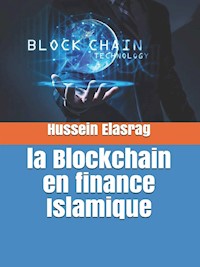 la Blockchain en Finance Islamique - Hussein Elasrag - E-Book