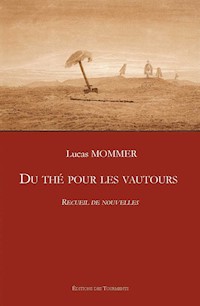 Du thé pour les vautours - Lucas Mommer - E-Book