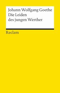 Die Leiden des jungen Werther - Johann Wolfgang Goethe - E-Book