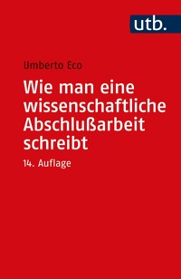 Wie man eine wissenschaftliche Abschlußarbeit schreibt - Umberto Eco - E-Book