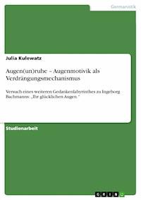 Augen(un)ruhe – Augenmotivik als Verdrängungsmechanismus - Julia Kulewatz - E-Book