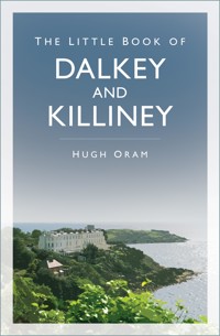 The Little Book of Dalkey and Killiney - Hugh Oram - E-Book