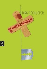 Schmerzspuren - Birgit Schlieper - E-Book