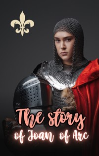 The Story of Joan of Arc - Andrew Lang - E-Book