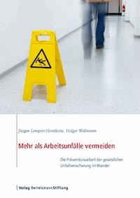 Mehr als Arbeitsunfälle vermeiden - Jürgen Lempert-Horstkotte - E-Book