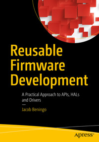 Reusable Firmware Development - Jacob Beningo - E-Book