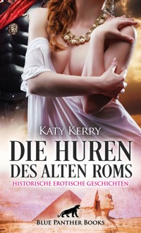 Die Huren des alten Roms | Historische Erotische Geschichten - Katy Kerry - E-Book