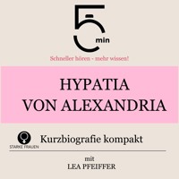 Hypatia von Alexandria: Kurzbiografie kompakt - 5 Minuten - Hörbuch
