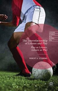 The Interrelationship of Leisure and Play - Robert A. Stebbins - E-Book