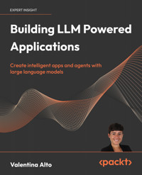 Building LLM Powered Applications - Valentina Alto - E-Book