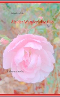Als der Wanderfalke floh - Gudrun Leyendecker - E-Book