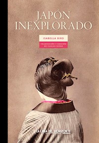 Japón inexplorado - Isabella Bird - E-Book