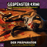 Gespenster-Krimi, Folge 4: Der Präparator - Markus Duschek - Hörbuch
