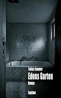 Edens Garten - Tobias Sommer - E-Book