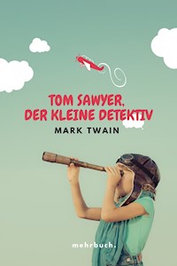 Tom Sawyer, der kleine Detektiv - Mark Twain - E-Book