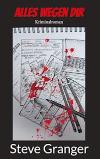 Alles Wegen Dir - Steve Granger - E-Book