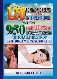 120 Common Dreams and their Interpretations With - Dr. Olusola Coker - E-Book