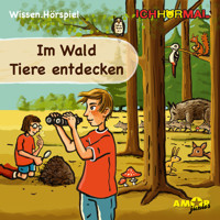 Im Wald Tiere entdecken (Ungekürzt) - Lorenz Hoffmann - Hörbuch