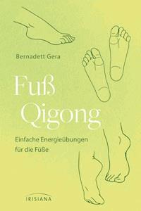 Fuß-Qigong - Bernadett Gera - E-Book