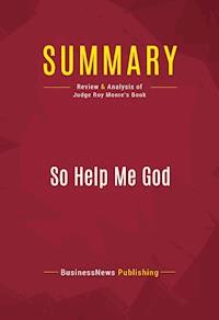 Summary: So Help Me God - BusinessNews Publishing - E-Book