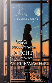 Tag verronnen, Nacht begonnen, AUFGEWACHT - Alexandra Borok - E-Book
