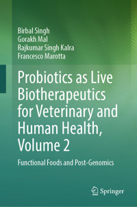 Probiotics as Live Biotherapeutics for Veterinary and Human Health, Volume 2 - Birbal Singh - E-Book