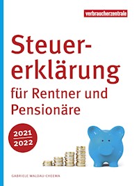 Steuererklärung für Rentner und Pensionäre 2021/2022 - Gabriele Waldau-Cheema - E-Book