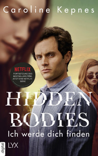 Hidden Bodies – Ich werde dich finden - Caroline Kepnes - E-Book