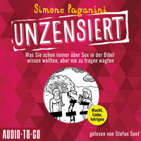 Unzensiert - Was Sie schon immer über Sex in der Bibel wissen wollten, aber nie zu fragen wagten (ungekürzt) - Simone Paganini - Hörbuch