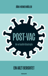 Post-Vac – die vertuschte Katastrophe - Jörg-Heiner Möller - E-Book