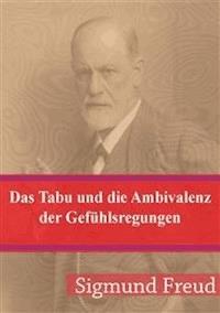 Das Tabu und die Ambivalenz der Gefühlsregungen - Sigmund Freud - E-Book