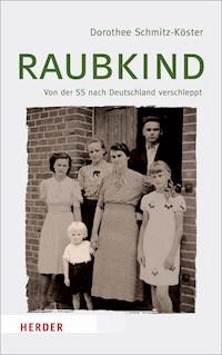 Raubkind - Dorothee Schmitz-Köster - E-Book