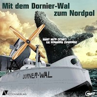Mit dem Dornier-Wal zum Nordpol - Harry Muth - Hörbuch
