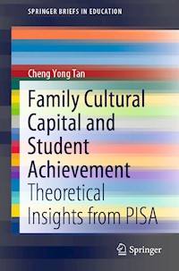 Family Cultural Capital and Student Achievement - Cheng Yong Tan - E-Book