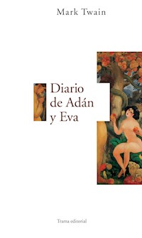 Diario de Adán y Eva - Mark Twain - E-Book