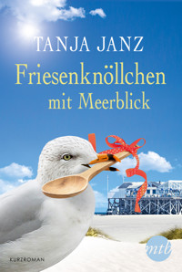 Friesenknöllchen mit Meerblick - Tanja Janz - E-Book