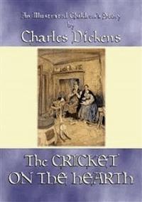 THE CRICKET ON THE HEARTH - An illustrated children's story by Charles Dickens - Charles Dickens. - E-Book